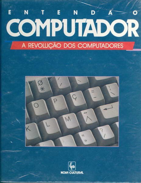 Entenda o Computador - A Revolução dos Computadores