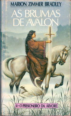 As Brumas de Avalon - 4 - O Prisioneiro da Árvore
