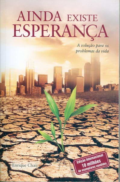 Ainda Existe Esperança - A Solução para os Problemas da Vida