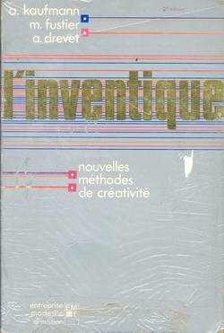 L'Inventique - Nouvelles Méthodes de Créativité