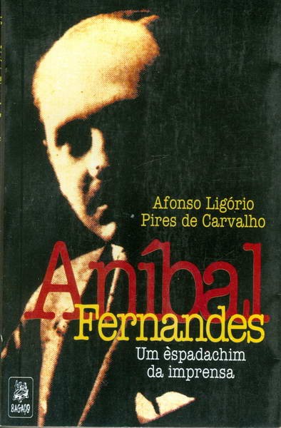 Aníbal Fernandes - Um Espadachim da Imprensa