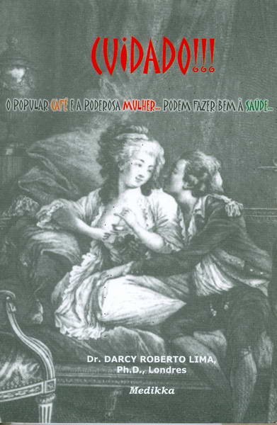 Cuidado!!! O Popular Café e a Poderosa Mulher... Podem Fazer Bem à Saúde...