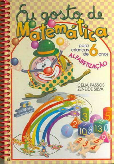 Eu Gosto de Matemática - Para Crianças de 6 Anos - Alfabetização  + Material de Apoio Pedagógico