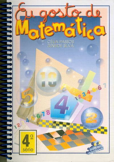 Eu Gosto de Matemática - 4ª Série + Material de Apoio Pedagógico