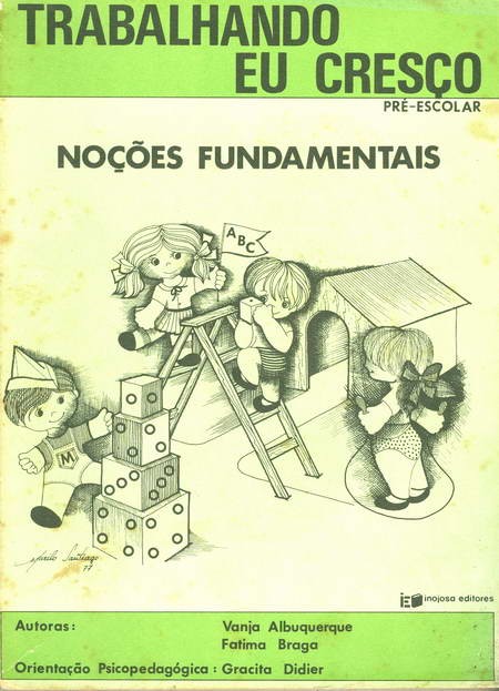 Trabalhando Eu Cresço - Pré-escolar - Noções Fundamentais