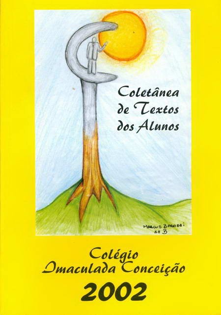 Coletânea de Textos dos Alunos - Colégio Imaculada Conceição 2002
