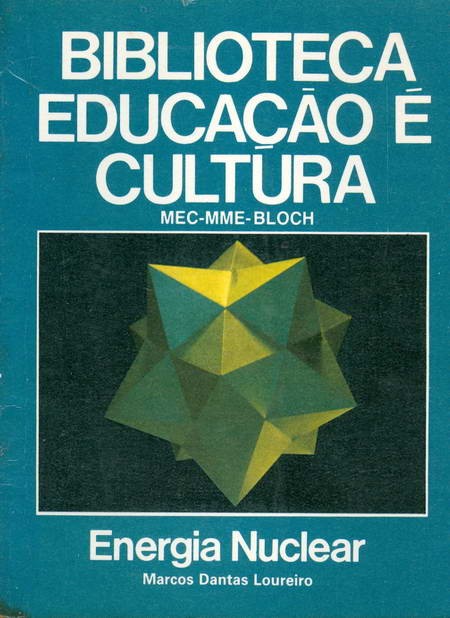 Energia Nuclear -  Volume 6 - Biblioteca Educação é Cultura