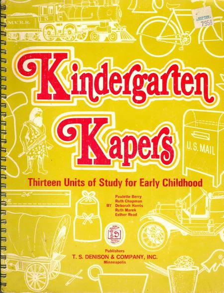 Kindergarten Kapers - Thirteen Units of Study for Early Childhood