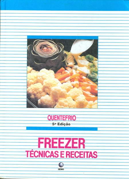 Freezer - Técnicas e Receitas - Quentefrio