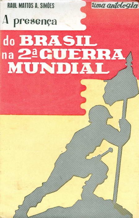 A Presença do Brasil na 2ª Guerra Mundial