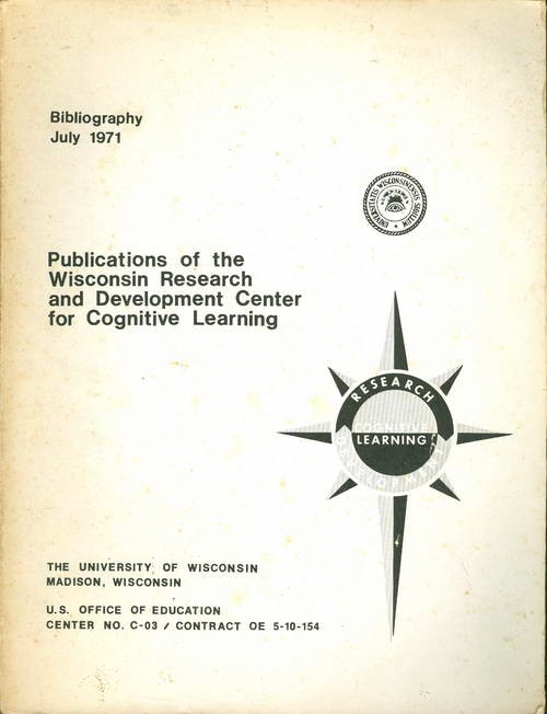 Publications of The Wisconsin Research And Development Center For Cognitive Learning