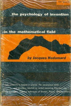 A Essay on: The Psychology of Invention in the Mathematical Field