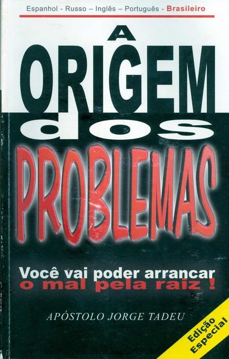 A Origem dos Problemas - Você Vai Poder Arrancar o Mal Pela Raiz!