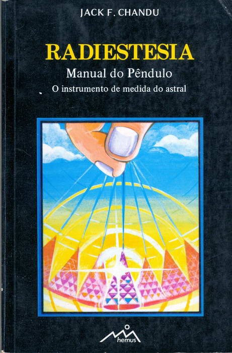 Radiestesia - Manual do Pêndulo - O Instrumento de Medida do Astral
