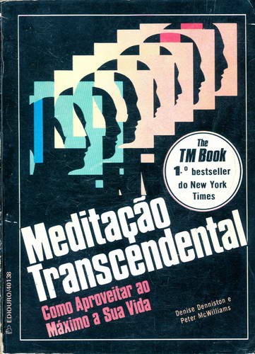 Meditação Transcendental - Como Aproveitar ao Máximo a Sua Vida