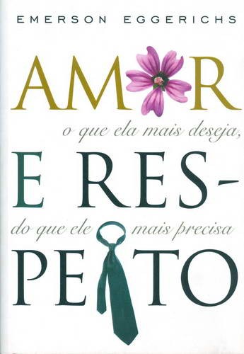 Amor e Respeito - O Que Ela Deseja, Do Que Ele Mais Precisa