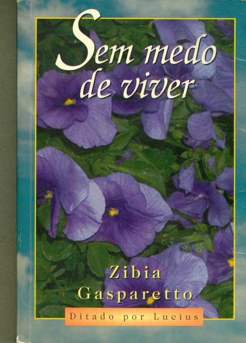 Sem Medo de Viver - Ditado por Lucius