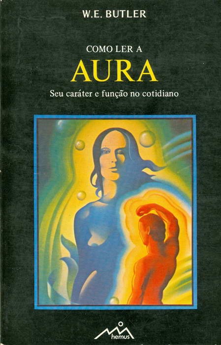 Como Ler a Aura - Seu Caráter e Função no Cotidiano