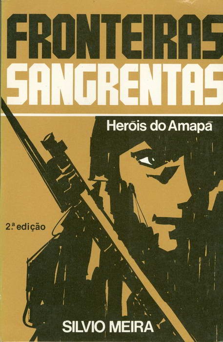 Fronteiras Sangrentas - Heróis do Amapá
