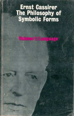 The Philosophy of Symbolic Forms - Volume 1: Language