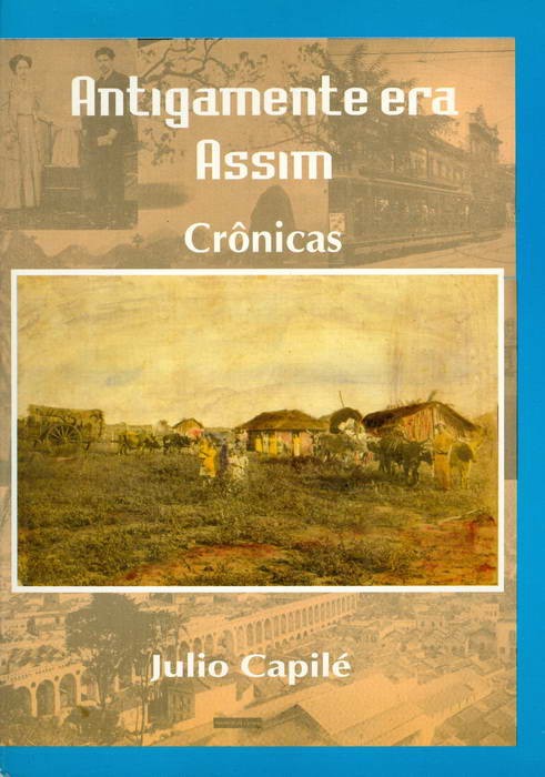 Antigamente Era Assim - Crônicas