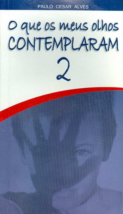 O Que os Meus Olhos Contemplaram - 2