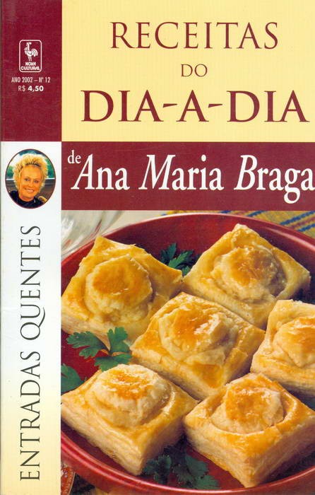 Receitas do Dia-A-Dia de Ana Maria Braga - Entradas Quentes