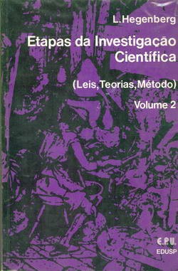 Etapas da Investigação Científica - Volume 2 - Leis, Teorias, Método