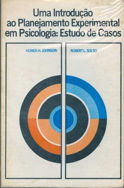 Uma Introdução ao Planejamento Experimental em Psicologia: Estudo de Casos
