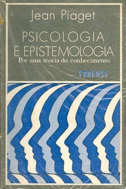 Psicologia e Epistemologia - Por uma Teoria do Conhecimento