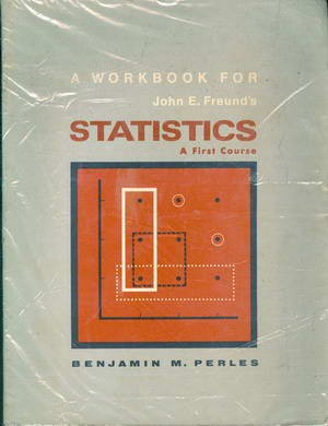 A Workbook for John E. Freund's - Statistics - A First Course