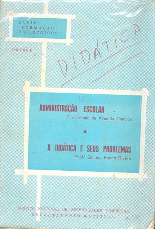 Administração Escolar - A Didática e seus Problemas