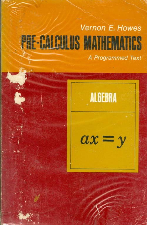 Pre-Calculus Mathematics - A Programmed Text - Algebra - Book I