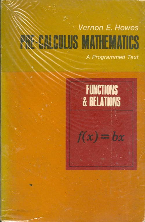 Pre-Calculus Mathematics - A Programmed Text - Functions & Relations - Book II