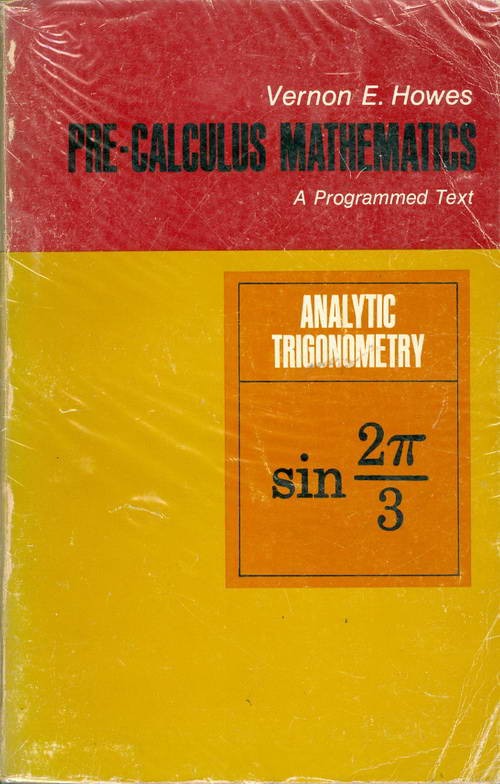 Pre-Calculus Mathematics - A Programmed Text - Analytic Trigonometry - Book III