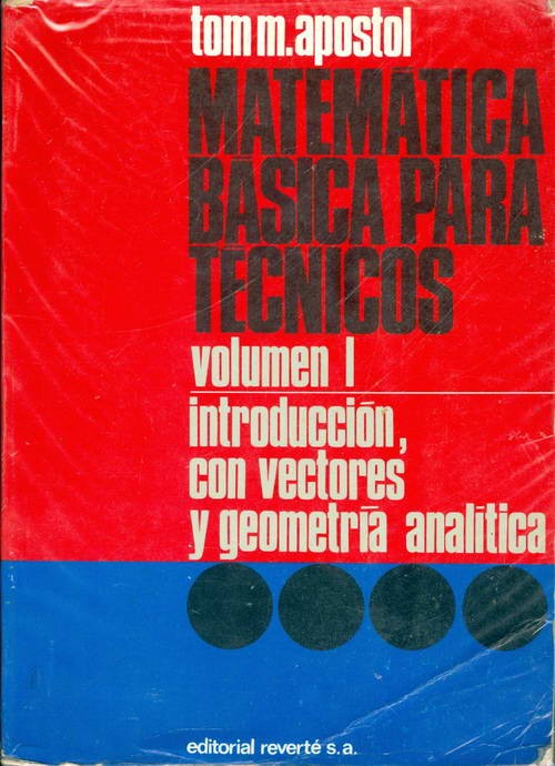 Matemática Básica para Técnicos - Volume I - Introducción, con Vectores y Geometría Analítica