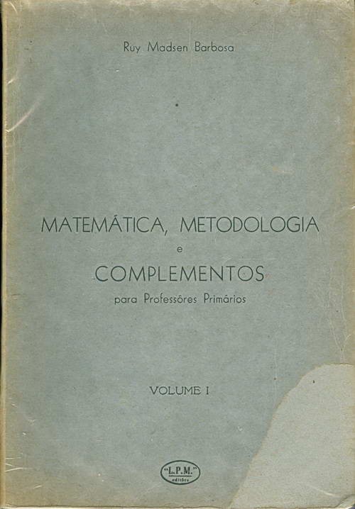 Matemática, Metodologia e Complementos - Volume I