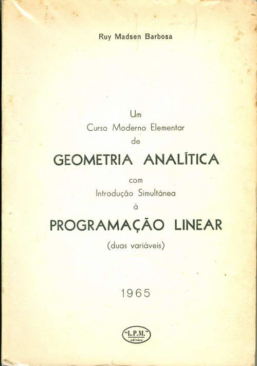 Um Curso Moderno Elementar de Geometria Analítica com Introdução Simultânea à Programação Linear