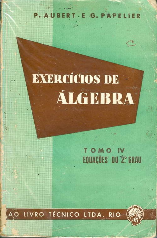 Exercícios de Álgebra - Tomo IV - Equações do 2º Grau