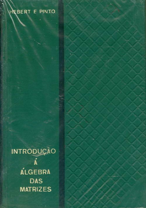 Introdução à Álgebra das Matrizes - Volume 2