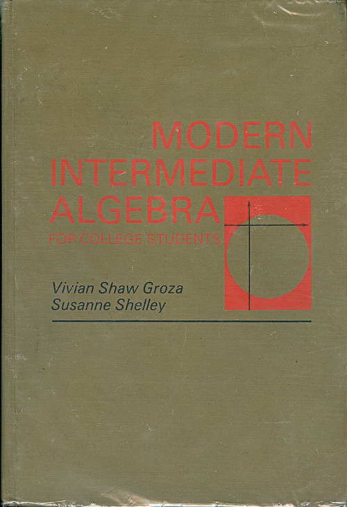 Modern Intermediate Algebra - For College Students