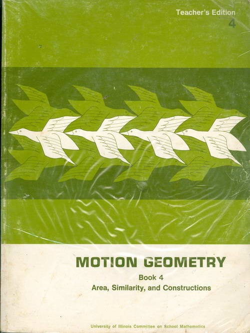 Motion Geometry - Area, Similarity, and Constructions - Book 4