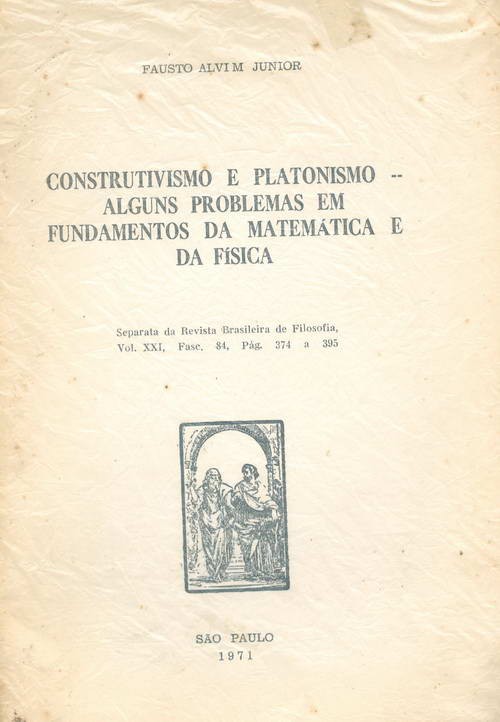 Construtivismo e Platonismo - Alguns Problemas em Fundamentos da Matemática e da Física