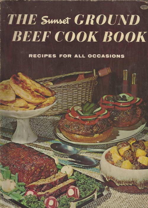 The Sunset Ground Beef Cook Book - Recipes For All Occasions
