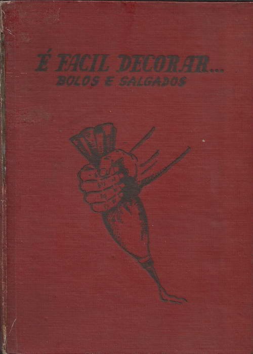 É Fácil Decorar - Bolos e Salgados