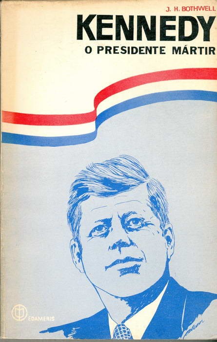 Kennedy - O Presidente Mártir