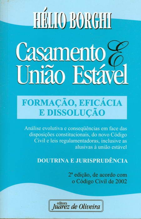 Casamento & União Estável - Formação, Eficácia e Dissolução