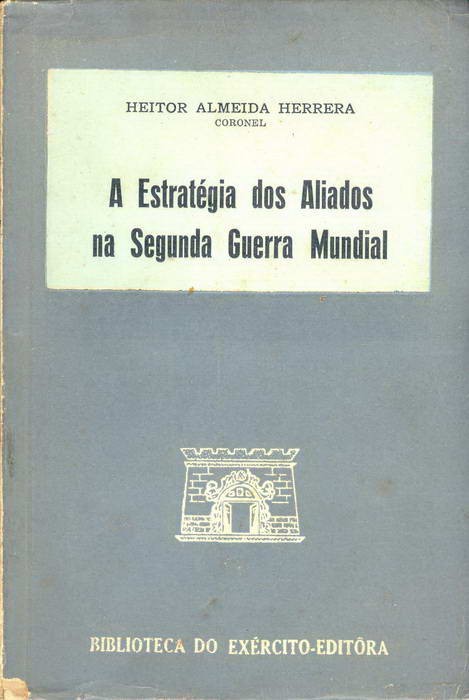A Estratégia dos Aliados na Segunda Guerra Mundial - Volume Nº 6