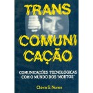 Transcomunicação - Comunicações Tecnológicas Com o Mundo dos "Mortos"