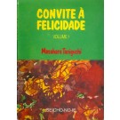 Convite à Felicidade - Volume 1